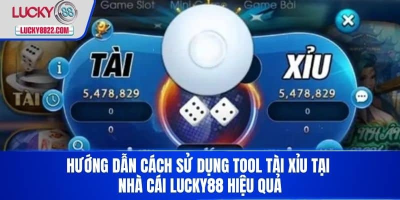 Tool tài xỉu - Hướng dẫn sử dụng và mẹo chơi hiệu quả nhất! 4 Hướng dẫn cách sử dụng tool tài xỉu tại nhà cái LUCKY88 hiệu quả