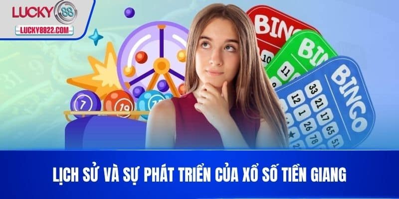 Xổ Số Tiền Giang - Kết Quả Và Thông Tin Mới Nhất Hôm Nay 2 Lịch sử và sự phát triển của xổ số Tiền Giang